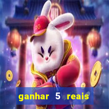 ganhar 5 reais agora pix